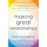 Making Great Relationships: Simple Practices for Solving Conflicts, Building Connection, and Fostering Love