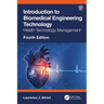 Introduction to Biomedical Engineering Technology, 4th Edition: Health Technology Management