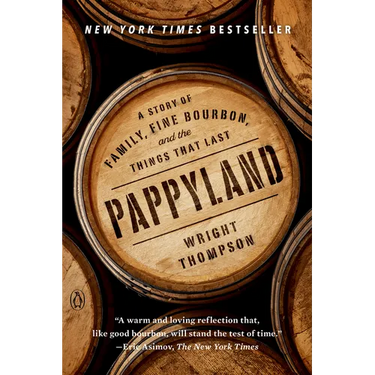 Pappyland: A Story of Family, Fine Bourbon, and the Things That Last
