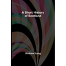 A Short History of Scotland