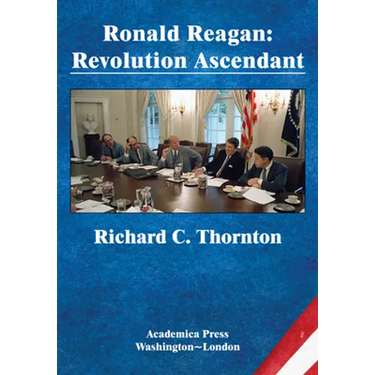 Ronald Reagan: Revolution Ascendant (St. James's Studies in World Affairs)