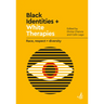 Black Identities + White Therapies: Race, Respect + Diversity
