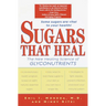 Sugars That Heal: The New Healing Science of Glyconutrients
