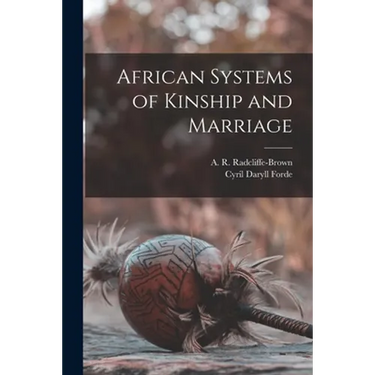 African Systems of Kinship and Marriage