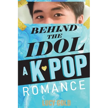 Behind the Idol - A K-pop Romance
