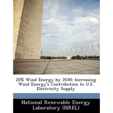 20% Wind Energy by 2030: Increasing Wind Energy's Contribution to U.S. Electricity Supply