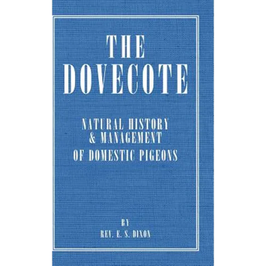 The Dovecote - Natural History & Management of Domestic Pigeons
