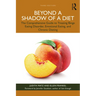 Beyond a Shadow of a Diet: The Comprehensive Guide to Treating Binge Eating Disorder, Emotional Eating, and Chronic Dieting.