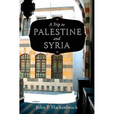 A Trip to Palestine and Syria