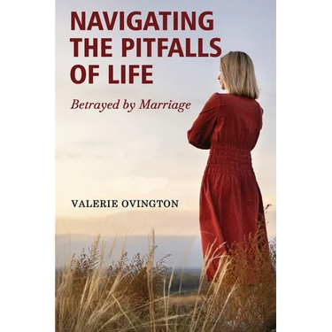 Navigating the Pitfalls of Life: Betrayed by Marriage
