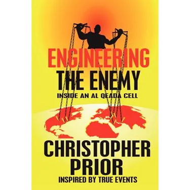 Engineering the Enemy: Inside an Al Qeada Cell