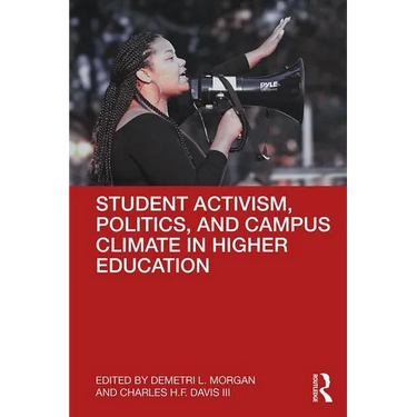 Student Activism, Politics, and Campus Climate in Higher Education