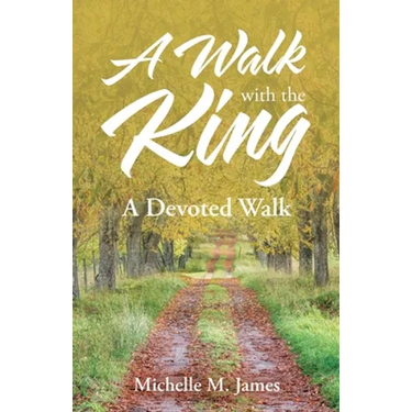 A Walk with the King: A Devoted Walk