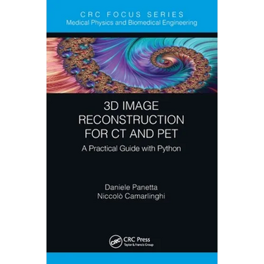 3D Image Reconstruction for CT and Pet: A Practical Guide with Python