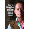 Bruce Beresford on Film: Interviews, Chronicles, Statements
