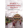 Sports in International Politics: Between Power and Peacebuilding