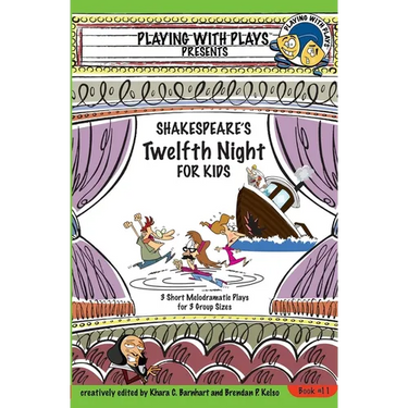 Shakespeare's Twelfth Night for Kids: 3 Short Melodramatic Plays for 3 Group Sizes