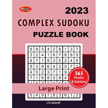 2023 Complex Sudoku: Puzzle Book: 365 sudoku puzzles for all; Adults, Seniors and youths