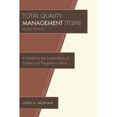 Total Quality Management (TQM): A Model for the Sustainability of Projects and Programs in Africa