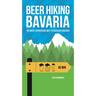 Beer Hiking Bavaria: The Most Refreshing Way to Discover Bavaria