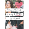 Trey Carter is My Rebel Boyfriend: A Sweet YA Romance