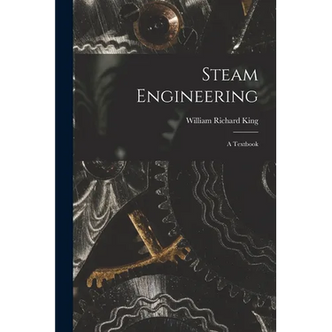 Steam Engineering: A Textbook