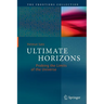 Ultimate Horizons: Probing the Limits of the Universe