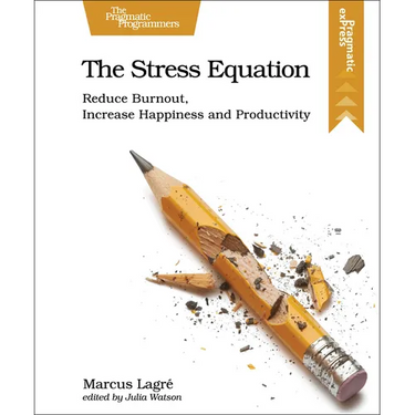 The Stress Equation: Reduce Burnout, Increase Happiness and Productivity