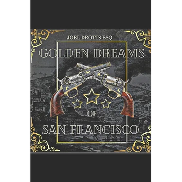 Golden Dreams of San Francisco