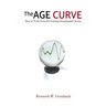 The Age Curve: How to Profit from the Coming Demographic Storm