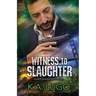 Witness to Slaughter