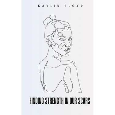 Finding Strength In Our Scars