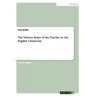 The Various Roles of the Teacher in the English Classroom