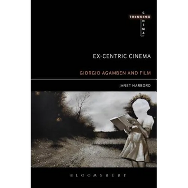 Ex-Centric Cinema: Giorgio Agamben and Film Archaeology
