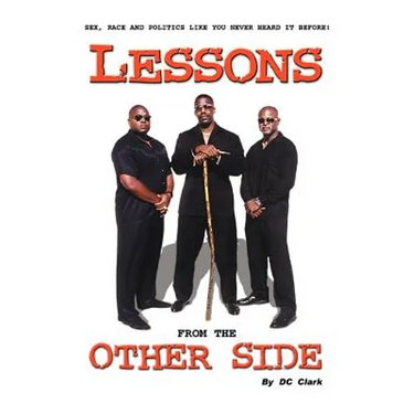 Lessons from the Other Side: Sex, Race and Politics Like You Never Heard It Before!