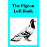 The Pigeon Loft Book: Racing and Breeding Loft Book With Aqua Cover