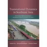 Transnational Dynamics in Southeast Asia: The Greater Mekong Subregion and Malacca Straits Economic Corridors