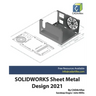 SOLIDWORKS Sheet Metal Design 2021