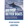 Big Fish Better Boats: The History of Sportfishing and Boatbuilding on the Outer Banks
