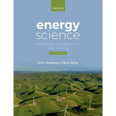 Energy Science: Principles, Technologies, and Impacts