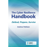 The Cyber Resilience Handbook: Defend, prepare, survive