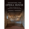 Inventing the Opera House