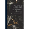 Practical Stationary Engineering: In Form of Questions and Answers