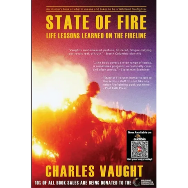 State of Fire: Life Lessons Learned on the Fireline