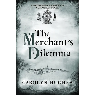 The Merchant's Dilemma: A Meonbridge Chronicles Companion Novel