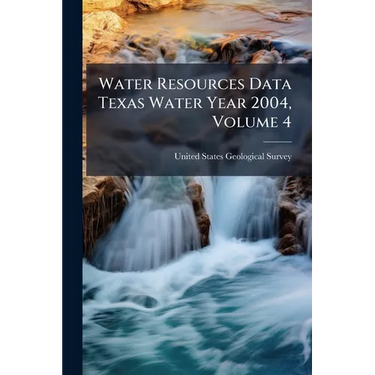 Water Resources Data Texas Water Year 2004, Volume 4: Colorado River Basin, Lavaca River Basin, and Intervening Coastal Basins