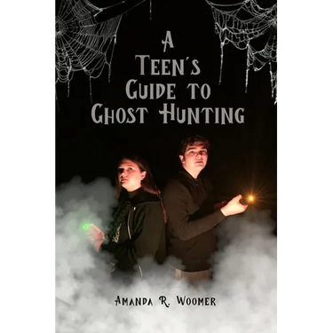 A Teen's Guide to Ghost Hunting