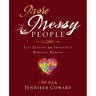 More Messy People Women's Bible Study Participant Workbook: Life Lessons from Imperfect Biblical Heroes