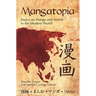 Mangatopia: Essays on Manga and Anime in the Modern World