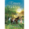Grace and the Golden Mountain